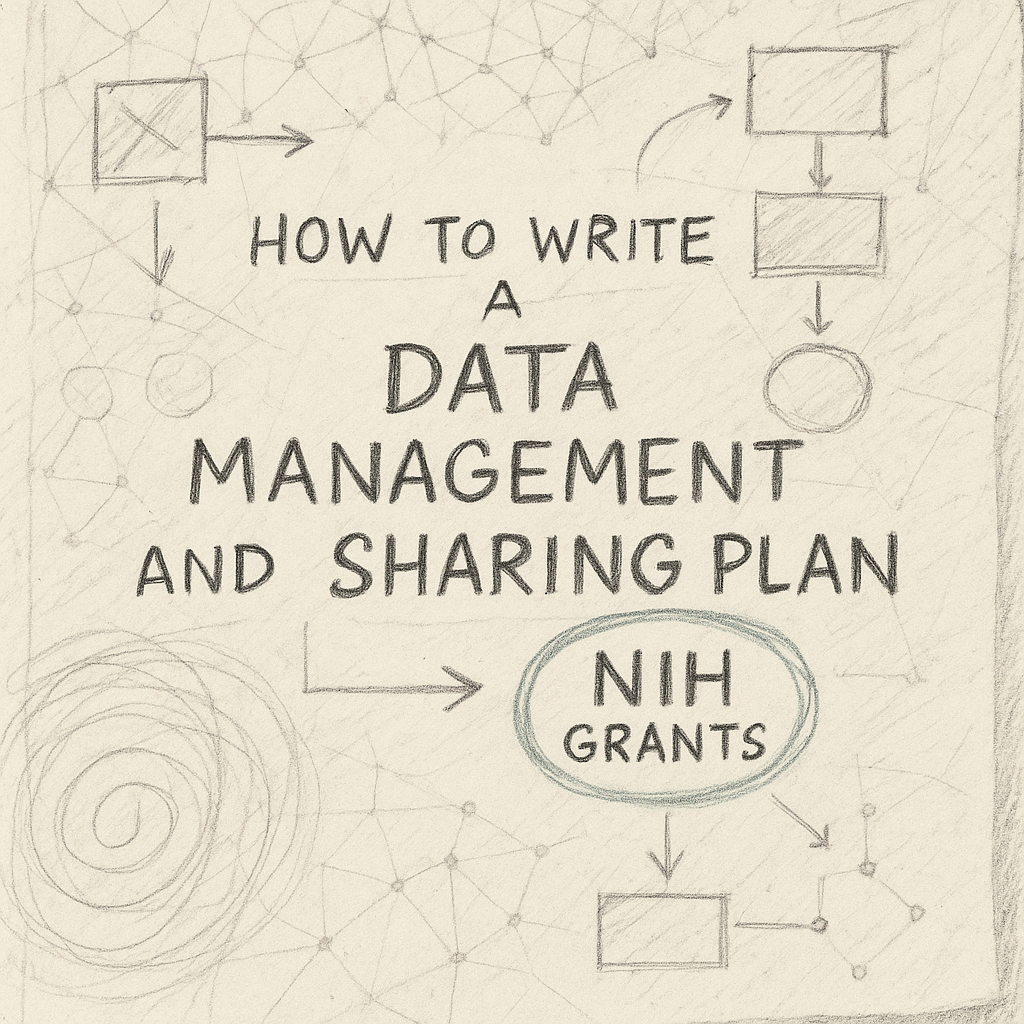How to write a data management and sharing plan for NIH grants